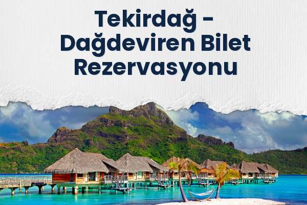 Tekirdağ → Dağdeviren Bilet Rezervasyonu