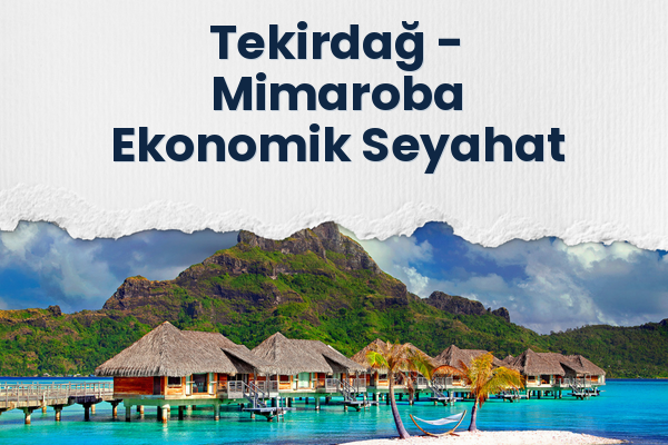Tekirdağ → Mimaroba Ekonomik Seyahat