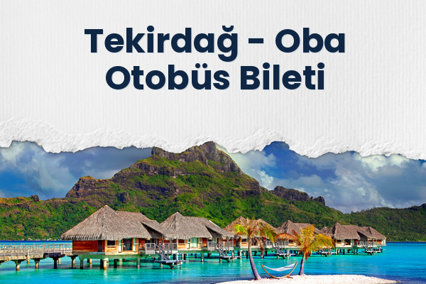 Tekirdağ → Oba Otobüs Bileti