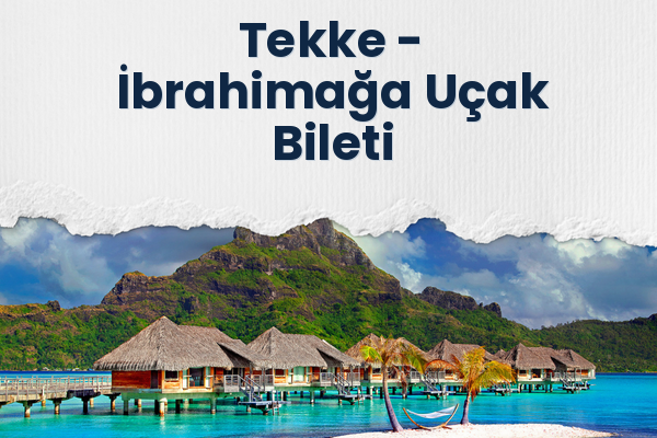 Tekke → İbrahimağa Uçak Bileti