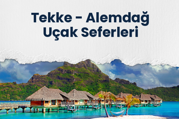 Tekke → Alemdağ Uçak Seferleri