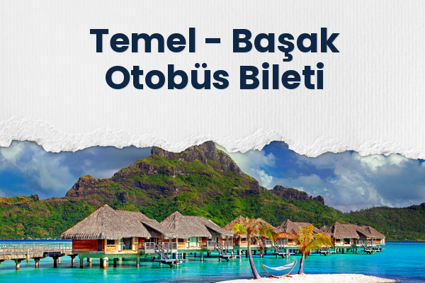 Temel → Başak Otobüs Bileti