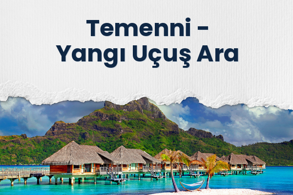Temenni → Yangı Uçuş Ara