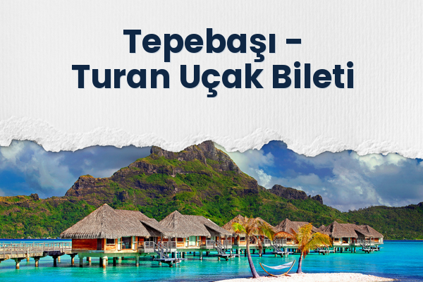 Tepebaşı → Turan Uçak Bileti