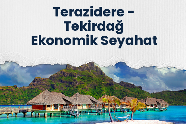Terazidere → Tekirdağ Ekonomik Seyahat