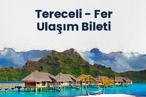 Tereceli → Fer Ulaşım Bileti
