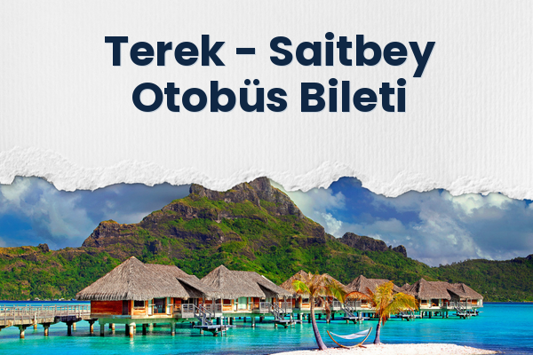 Terek → Saitbey Otobüs Bileti