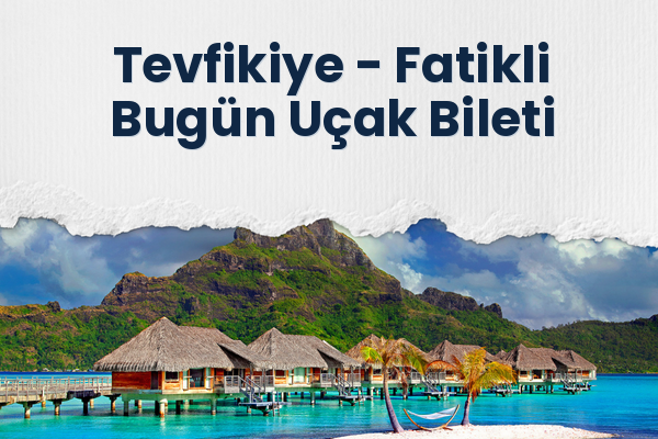 Tevfikiye → Fatikli Bugün Uçak Bileti