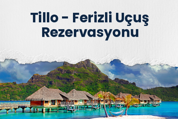 Tillo → Ferizli Uçuş Rezervasyonu
