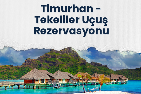 Timurhan → Tekeliler Uçuş Rezervasyonu