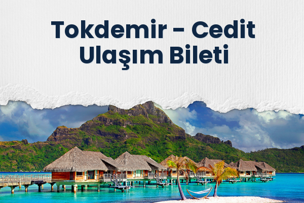 Tokdemir → Cedit Ulaşım Bileti