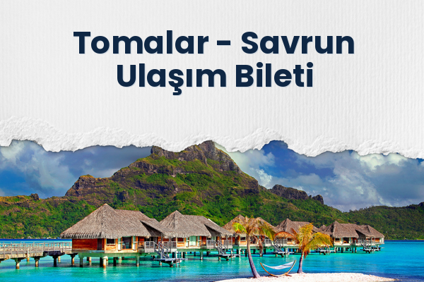 Tomalar → Savrun Ulaşım Bileti