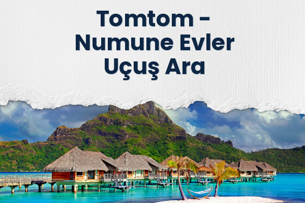 Tomtom → Numune Evler Uçuş Ara