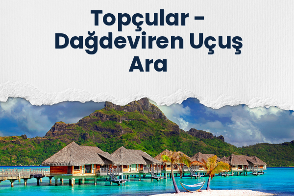 Topçular → Dağdeviren Uçuş Ara