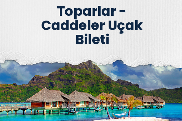 Toparlar → Caddeler Uçak Bileti