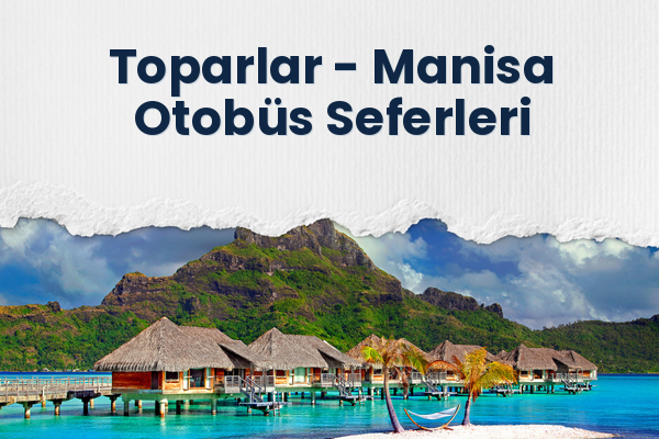 Toparlar → Manisa Otobüs Seferleri