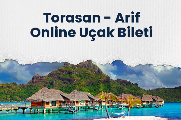 Torasan → Arif Online Uçak Bileti