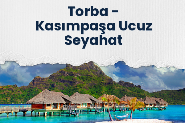 Torba → Kasımpaşa Ucuz Seyahat