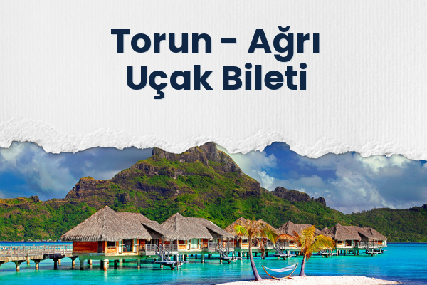 Torun → Ağrı Uçak Bileti
