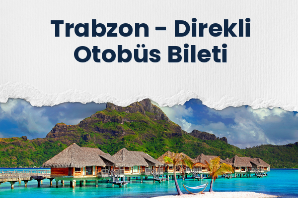 Trabzon → Direkli Otobüs Bileti