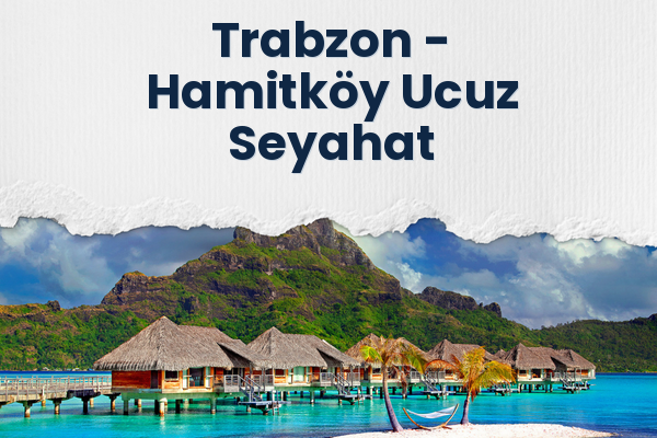 Trabzon → Hamitköy Ucuz Seyahat