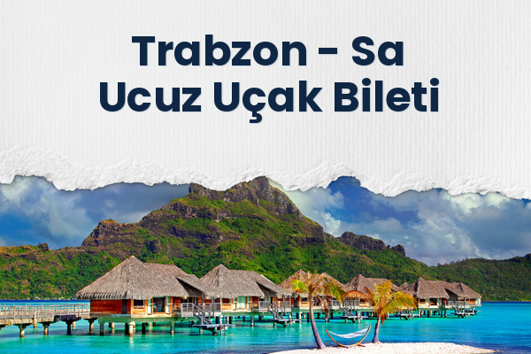 Trabzon → Sa Ucuz Uçak Bileti