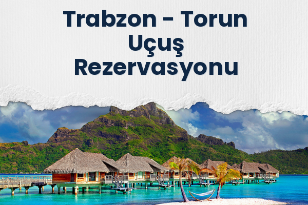 Trabzon → Torun Uçuş Rezervasyonu