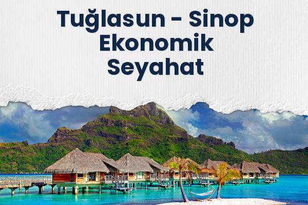 Tuğlasun → Sinop Ekonomik Seyahat