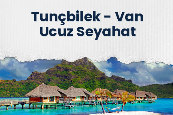 Tunçbilek → Van Ucuz Seyahat