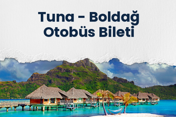 Tuna → Boldağ Otobüs Bileti