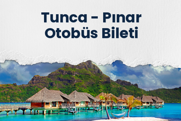 Tunca → Pınar Otobüs Bileti