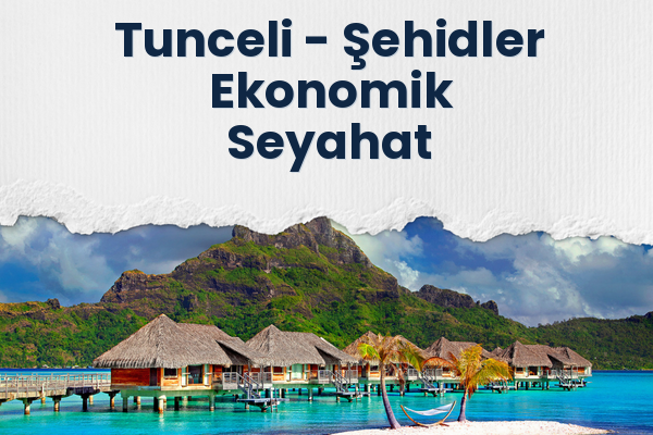 Tunceli → Şehidler Ekonomik Seyahat