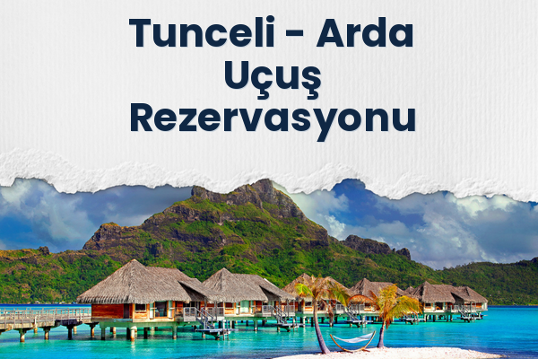 Tunceli → Arda Uçuş Rezervasyonu