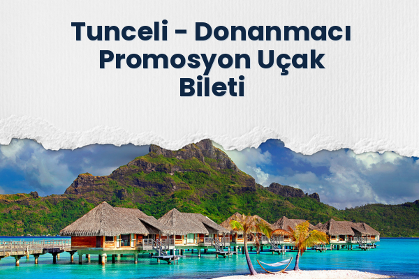 Tunceli → Donanmacı Promosyon Uçak Bileti