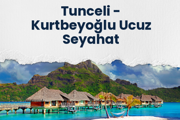 Tunceli → Kurtbeyoğlu Ucuz Seyahat