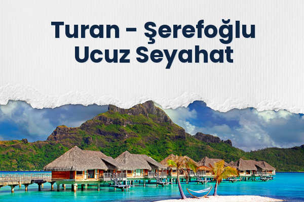 Turan → Şerefoğlu Ucuz Seyahat