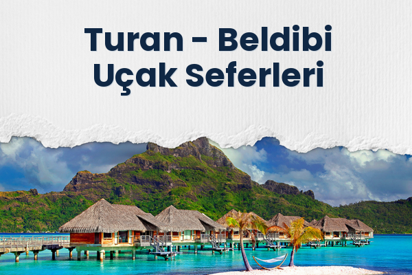 Turan → Beldibi Uçak Seferleri