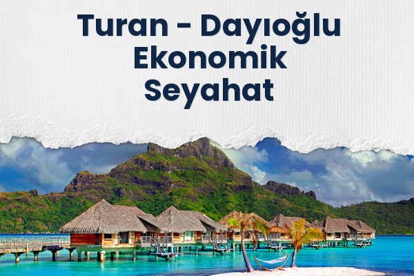 Turan → Dayıoğlu Ekonomik Seyahat