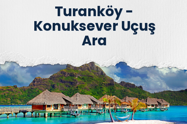 Turanköy → Konuksever Uçuş Ara