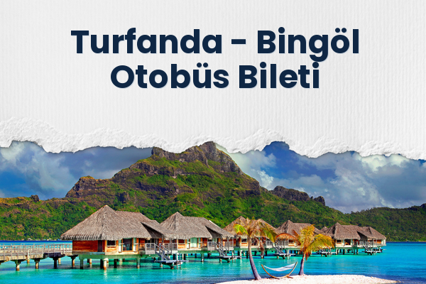 Turfanda → Bingöl Otobüs Bileti