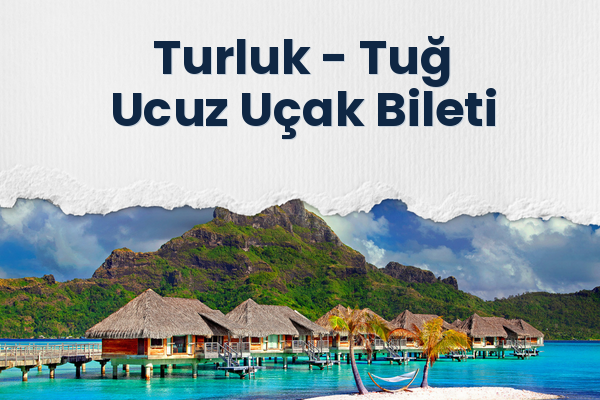 Turluk → Tuğ Ucuz Uçak Bileti