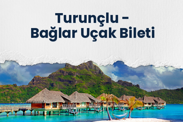 Turunçlu → Bağlar Uçak Bileti