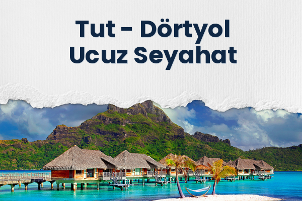 Tut → Dörtyol Ucuz Seyahat