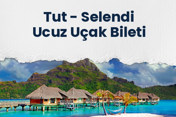 Tut → Selendi Ucuz Uçak Bileti