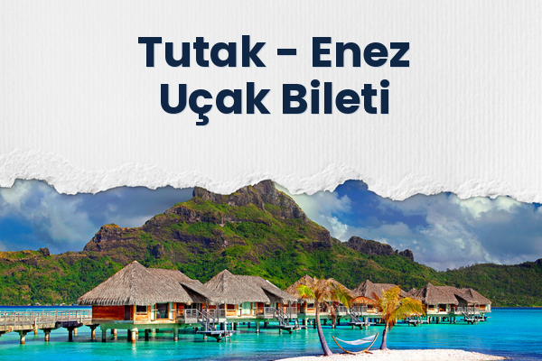 Tutak → Enez Uçak Bileti