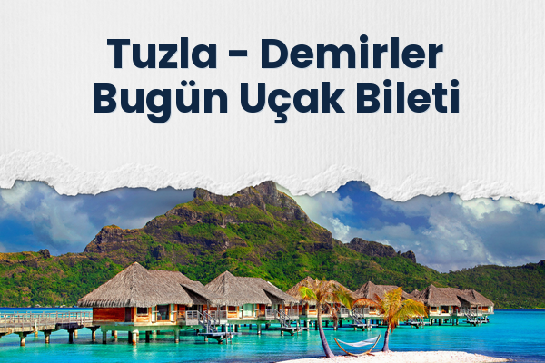 Tuzla → Demirler Bugün Uçak Bileti