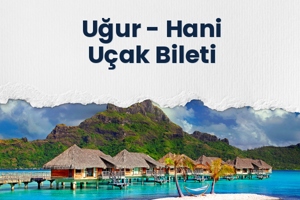 Uğur → Hani Uçak Bileti