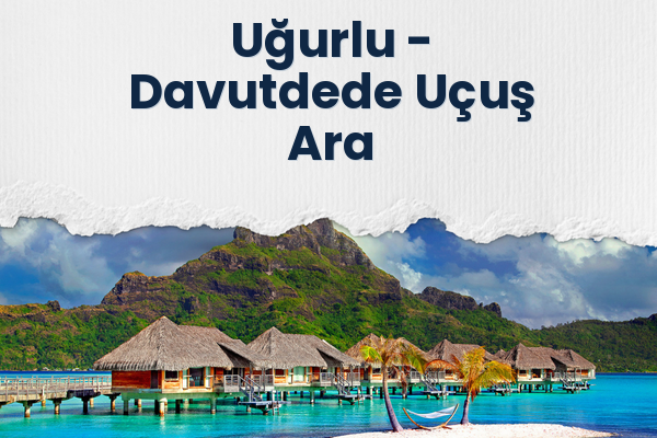 Uğurlu → Davutdede Uçuş Ara