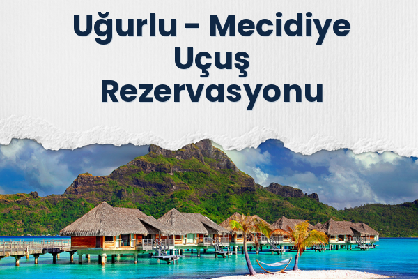 Uğurlu → Mecidiye Uçuş Rezervasyonu