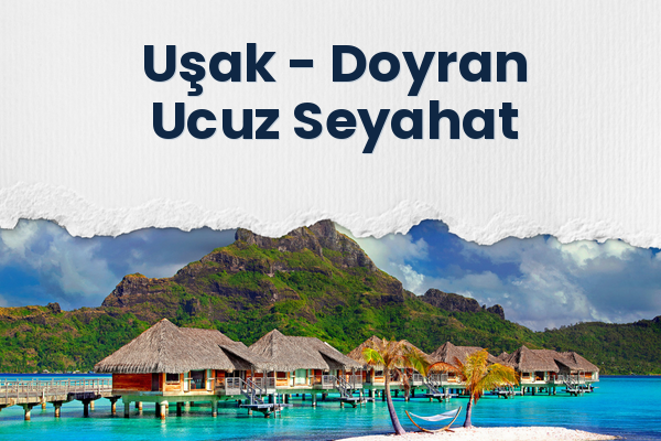 Uşak → Doyran Ucuz Seyahat